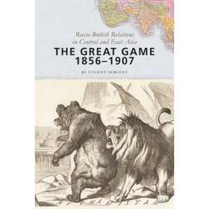 Great Game, 1856-1907 | Evgeny Sergeev (ISBN: 9781421415574)