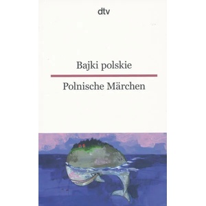 Bajki polskie Polnische Märchen | Jolanta Wiendlocha, Miriam Elze, Jolanta Wiendlocha (ISBN: 9783423095457)