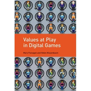 Values at Play in Digital Games | Mary Flanagan, Helen Nissenbaum (ISBN: 9780262529976)