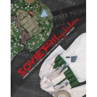 Soviet and Mujahideen Uniforms, Clothing, and Equipment
