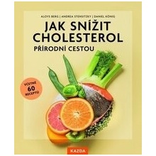 Jak snížit cholesterol přírodní cestou, včetně 60 receptů