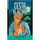 Cesta do Kettari - Max Frei