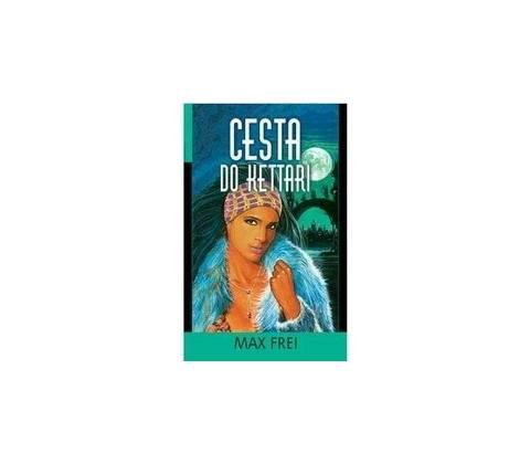 Cesta do Kettari - Max Frei