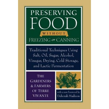 Preserving Food without Freezing or Canning:- Deborah Madison, Eliot Coleman