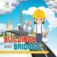 Buildings and Bridges - Architecture for Kids - Coloring Books 10-12