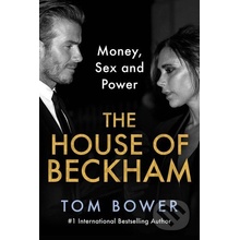 The House of Beckham - Tom Bower