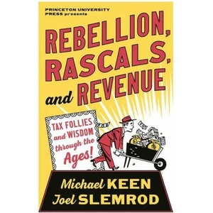 Rebellion, Rascals, and Revenue | Joel Slemrod (ISBN: 9780691199542)