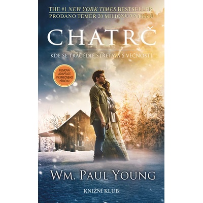 Chatrč - 3. vyd. Wm. Paul Young CZ