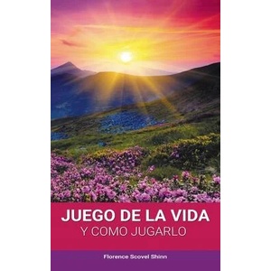 El Juego de la Vida y Como Jugarlo | Florence Scovel Shinn (ISBN: 9781638231295)