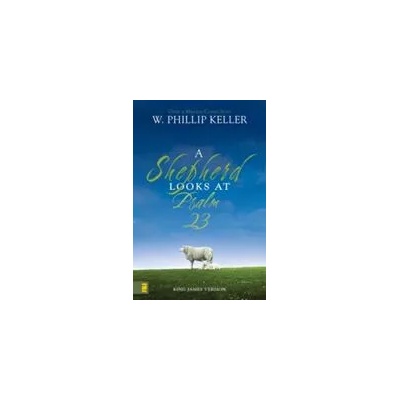 Shepherd Looks at Psalm 23 | W. Phillip Keller