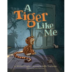 Tiger Like Me | Michael Engler, Joelle Tourlonias, Laura Watkinson (ISBN: 9781542044561)