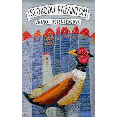 Slobodu bažantom - Vanda Rozenbergová