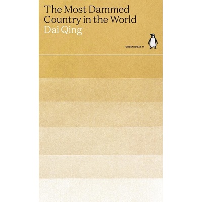 The Most Dammed Country in the World - Dai Qing