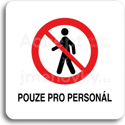 ACCEPT Piktogram pouze pro personál II - bílá tabulka - barevný tisk bez rámečku