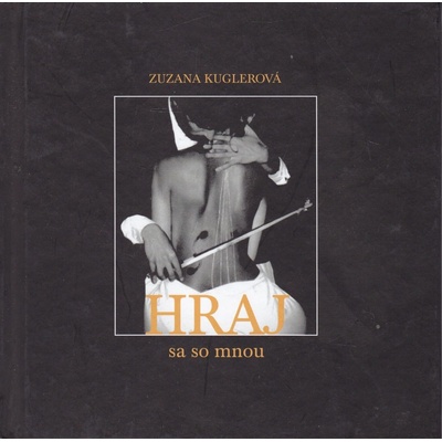 Zuzana Kuglerová HRAJ sa so mnou