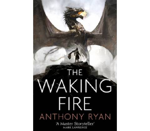 The Waking Fire - Anthony Ryan