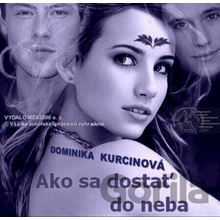 Ako sa dostať do neba - Dominika Kurcinová