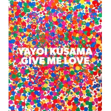 KUSAMA GIVE ME LOVE YAYOI KUSAMA
