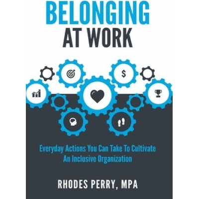 Belonging At Work | Rhodes Perry
