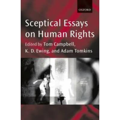 Sceptical Essays on Human Rights | Tom Campbell