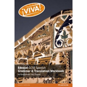 Viva! Edexcel GCSE Spanish Grammar and Translation Workbook | Tracy Traynor, Ian Kendrick, John Halksworth (ISBN: 9781292133300)