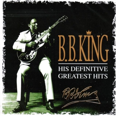 B.B. King - His Definitive Greatest Hits CD