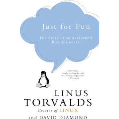 Just for Fun - L. Torvalds, D. Diamond The Story o