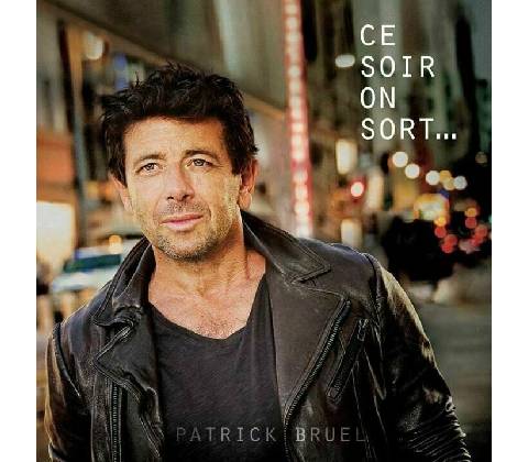 BRUEL, PATRICK - Ce soir on sort..., LP
