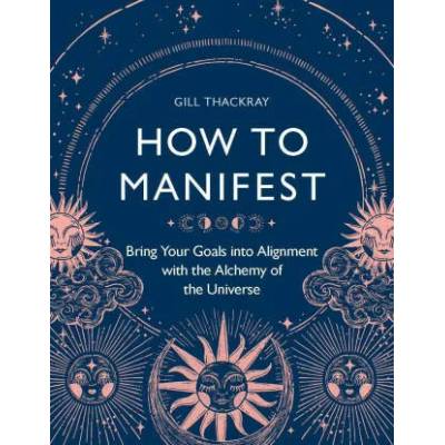 How to Manifest | Gill Thackray