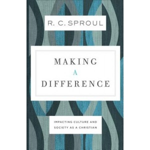 Making a Difference - Impacting Culture and Society as a Christian | R. C. Sproul (ISBN: 9780801077845)