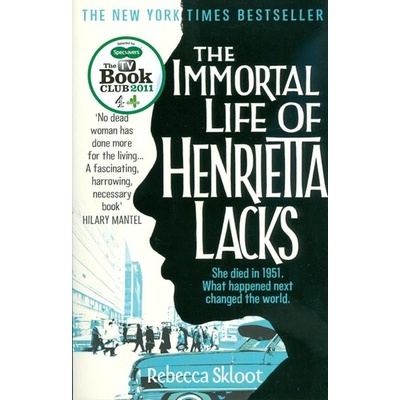 The Immortal Life of Henrietta Lacks - R. Skloot