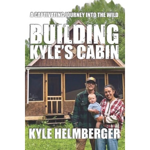 Building Kyle's Cabin | Kyle Helmberger, Brian Aspinall (ISBN: 9781997870111)