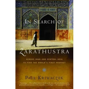 In Search of Zarathustra | Paul Kriwaczek (ISBN: 9781400031429)