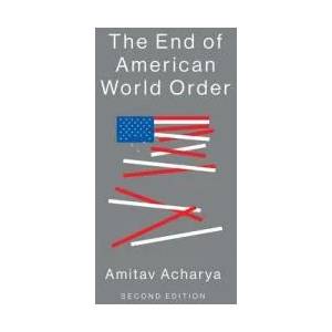 End of American World Order | Amitav Acharya (ISBN: 9781509517084)