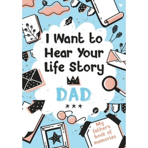I Want to Hear Your Life Story Dad | Edition Melia Edition (ISBN: 9798494821126)