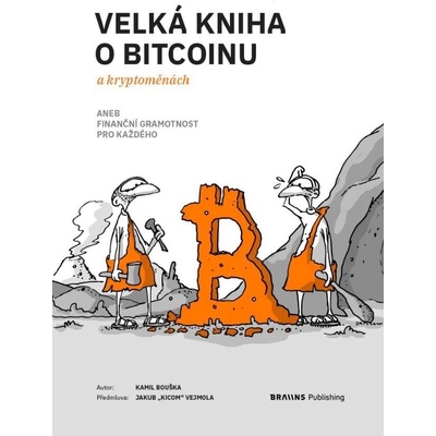 Velká kniha o bitcoinu a kryptoměnách aneb Finanční gramotnost pro každého