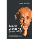 Teória všetkého na čom záleží - Alister McGrath