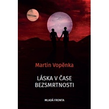 Láska v čase bezsmrtnosti - Martin Vopěnka