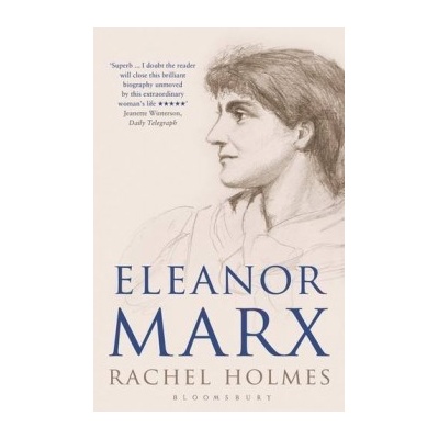 Eleanor Marx: A Life - Rachel Holmes