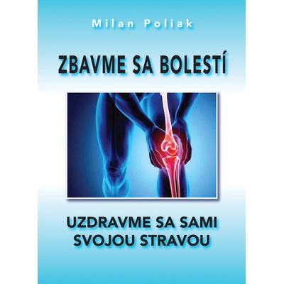 Zbavme sa bolestí - Milan Poliak