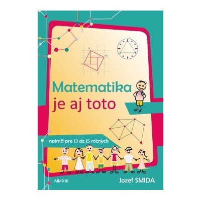 Matematika je aj toto pre 8. až 9. ročník ZŠ