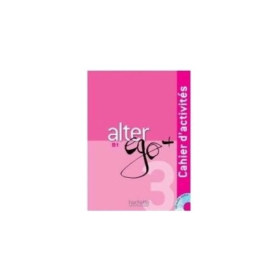 Alter EGO plus 3 Cahier DActivites + CD