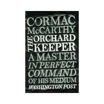 The Orchard Keeper - C. McCarthy