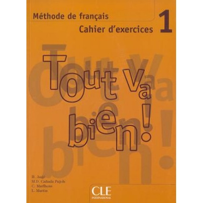 TOUT VA BIEN! 1 EXERCICES + CD CLE International