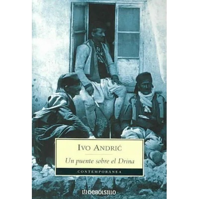 Un puente sobre el Drina | IVO ANDRIC