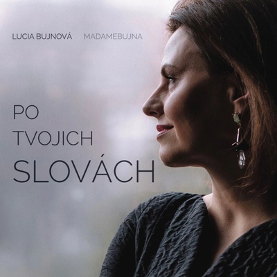 Bujnová Lucia - Madamebujna • Po tvojich slovách