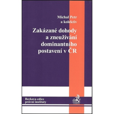Zakázané dohody a zneužívání dominantního postavení v ČR - Michal Petr