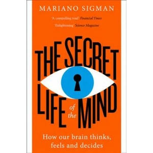 Secret Life of the Mind | Mariano Sigman (ISBN: 9780008210953)
