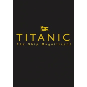 Image 1 of Titanic the Ship Magnificent - Slipcase | Bruce Beveridge, Daniel Klistorner, Scott Andrews, Steve Hall