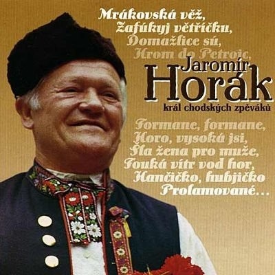 Jaromír Horák - Král chodských zpěváků